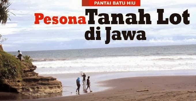 Pantai Batu Hiu, Pesona Tanah Lot di Jawa