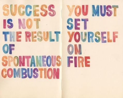 YOU HAVE TO SET YOURSELF ON FIRE you have to set yourself on fire: