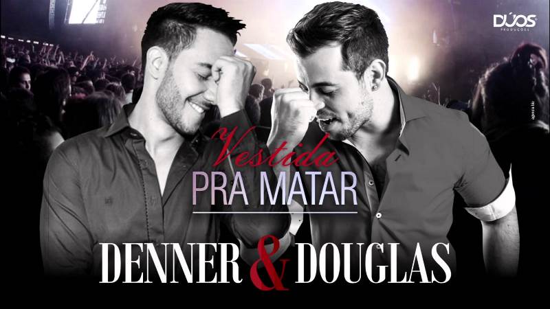 Denner e Douglas - Vestida Pra Matar Denner e Douglas - Vestida Pra Matar