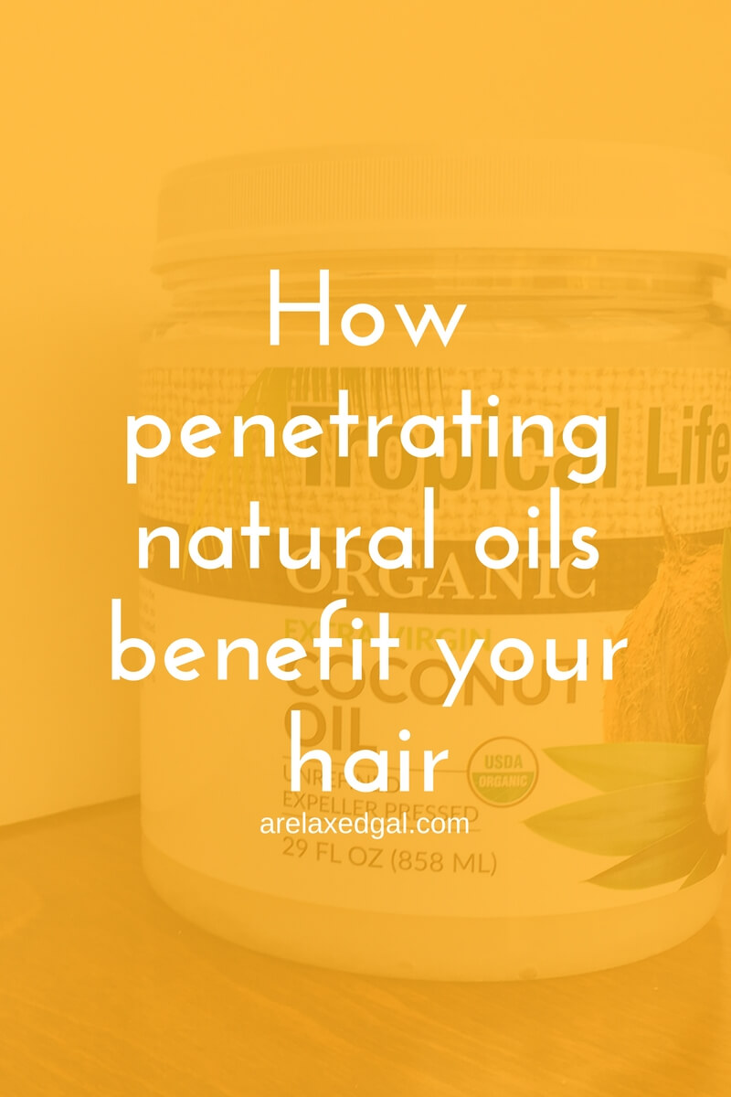 The Benefits of Natural Oils for Your Hair A Relaxed Gal
