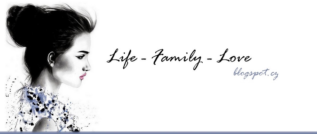Life - Family - Love
