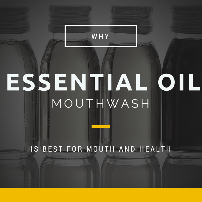 Why Essential Oil Mouthwash Is Best For Mouth And Breath Mouthwash