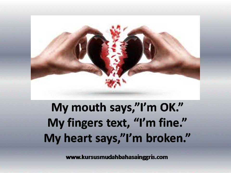 Contoh Kalimat Patah Hati Dalam Bahasa Inggris Lengkap Dengan Terjemahan Belajar Bahasa Inggris Online Gratis
