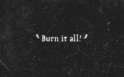 Burn it all.