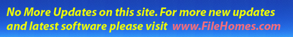 Please visit filehomes.com for more new software