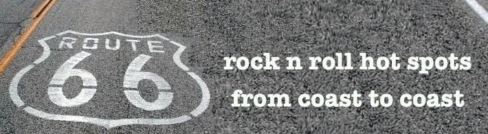 Route 66: Rock 'n Roll Hot Spots from Coast to Coast