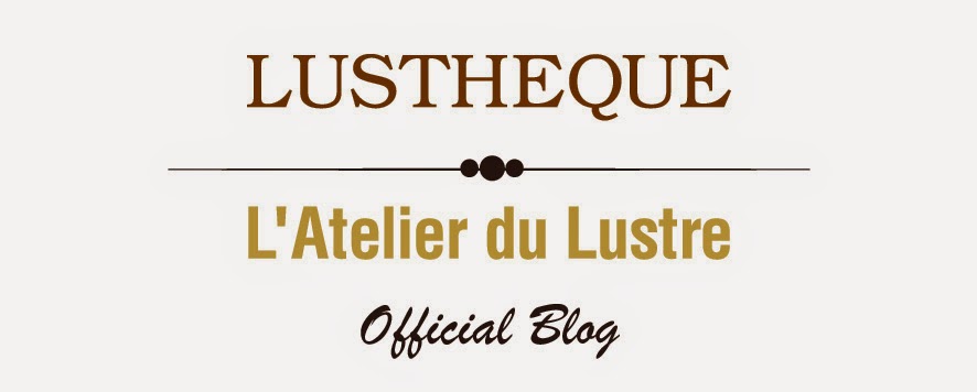 LUSTHEQUE/L’Atelier du Lustre OFFICIAL BLOG