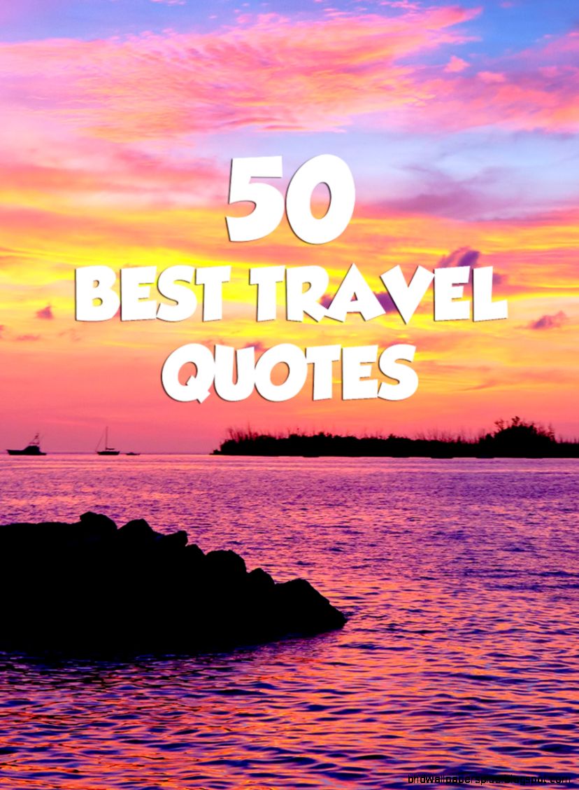 50 Best Travel Quotes For Travel Inspiration • Expert Vagabond 50 Best Travel Quotes For Travel Inspiration • Expert Vagabond
