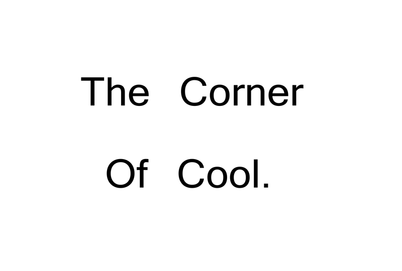 The Corner Of Cool.