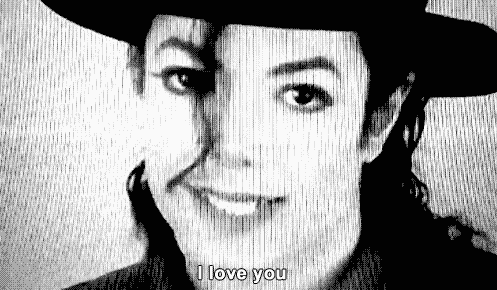 "Porque mis fans realmente me enseñaron su amor y les quiero igual que ellos a mí" Michael Jackson