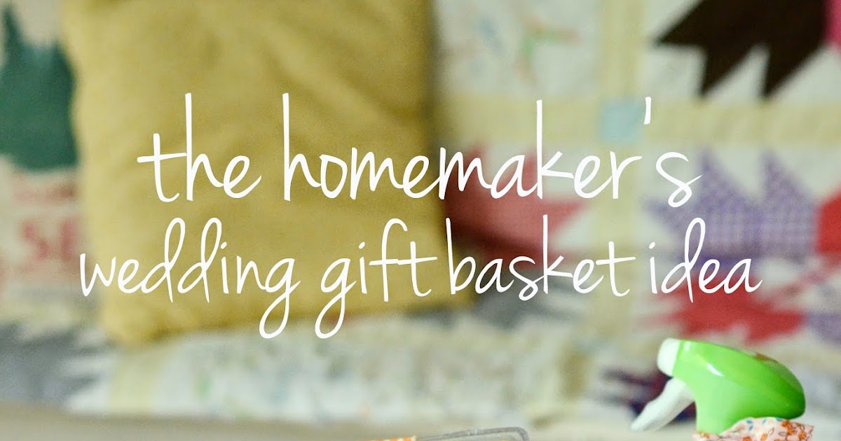 natalie creates the homemaker's wedding gift basket idea for under 25