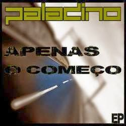 Apenas o Começo (EP) (2011) Paladino+Apenas+o+Come%C3%A7o+(EP)