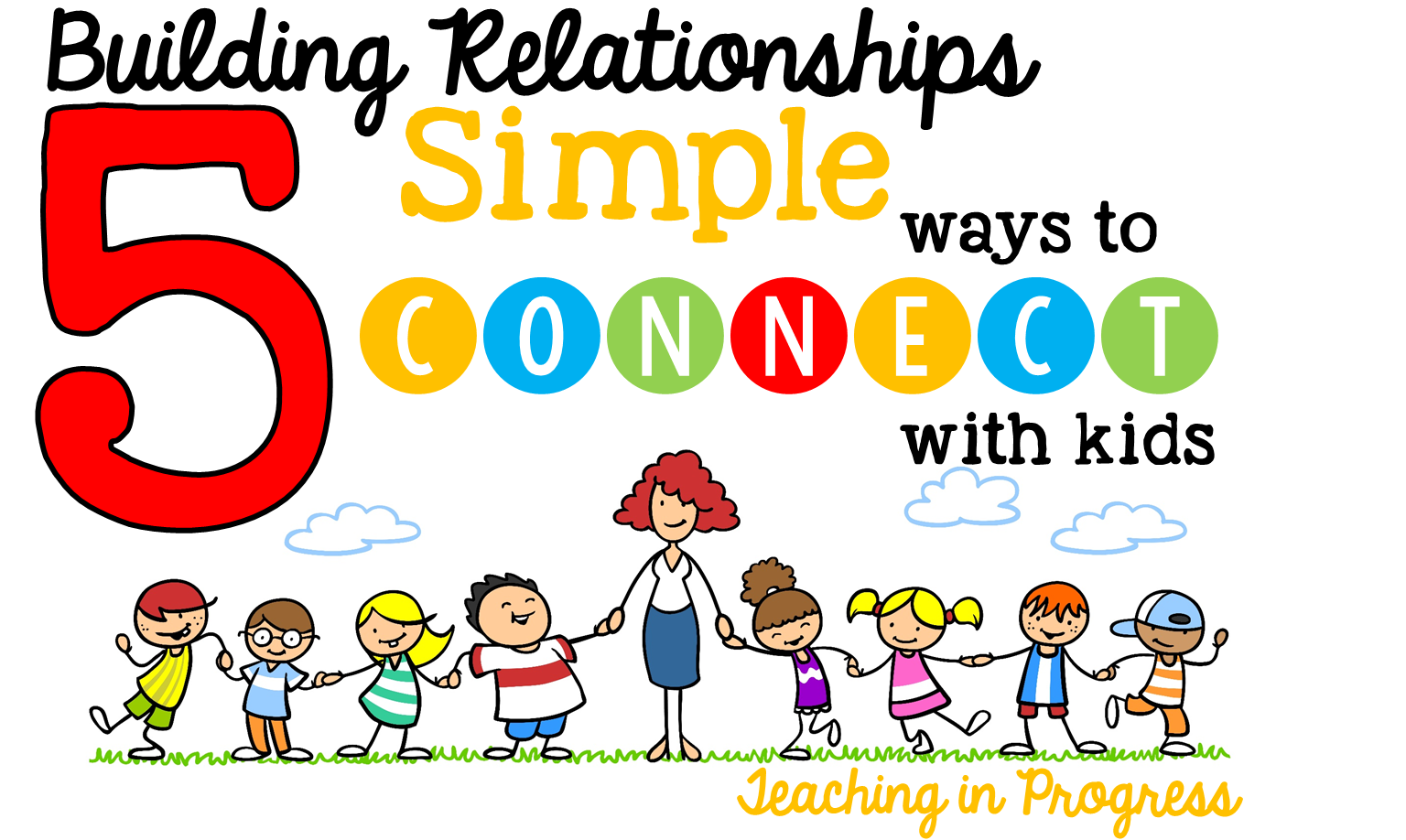 Teaching in Progress 5 Simple Ways to Connect with Students and Build