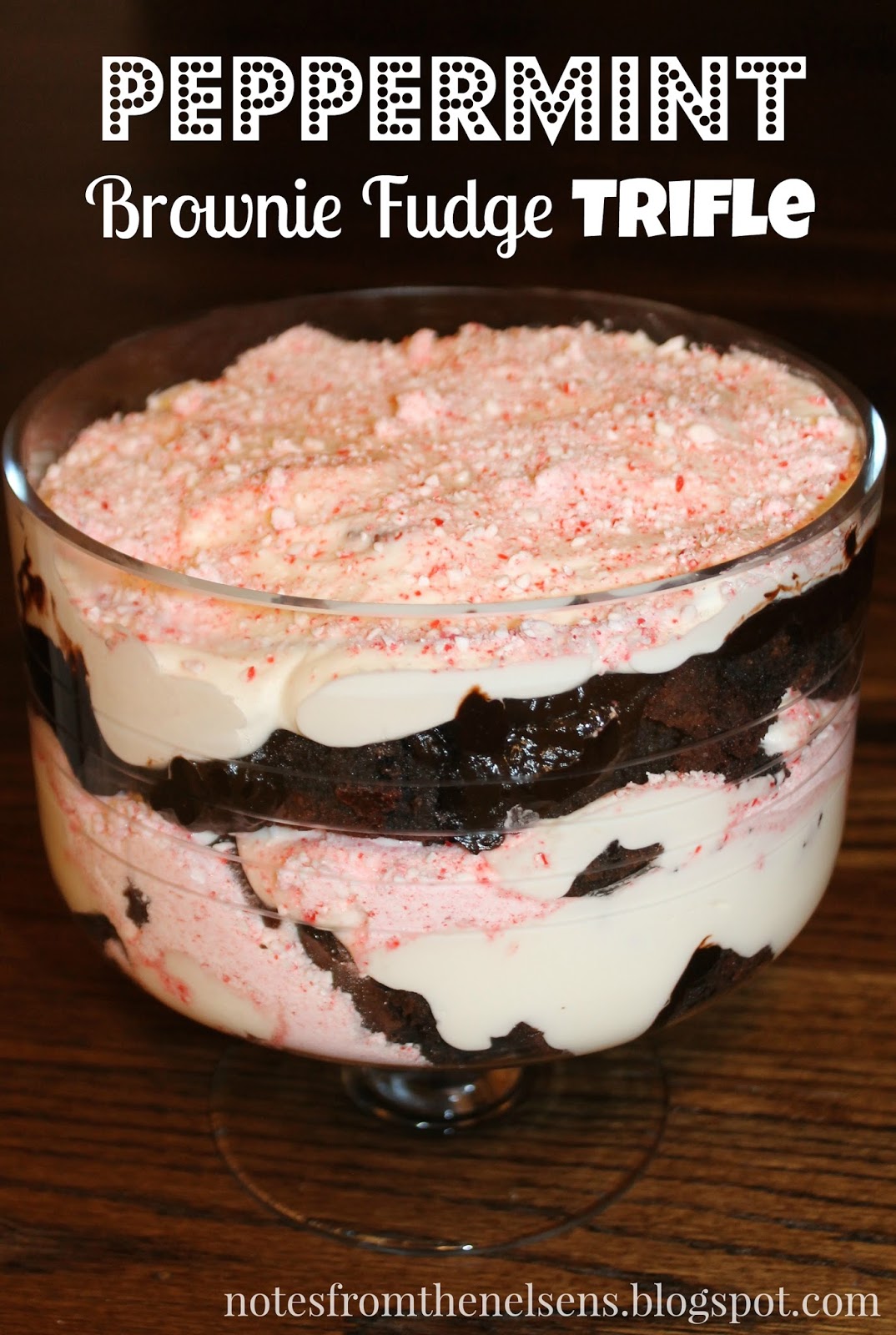 Notes from the Nelsens Peppermint Brownie Fudge Trifle