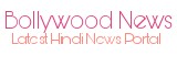 Bollywood News 2019 - Hindi Movie, Celebrity News