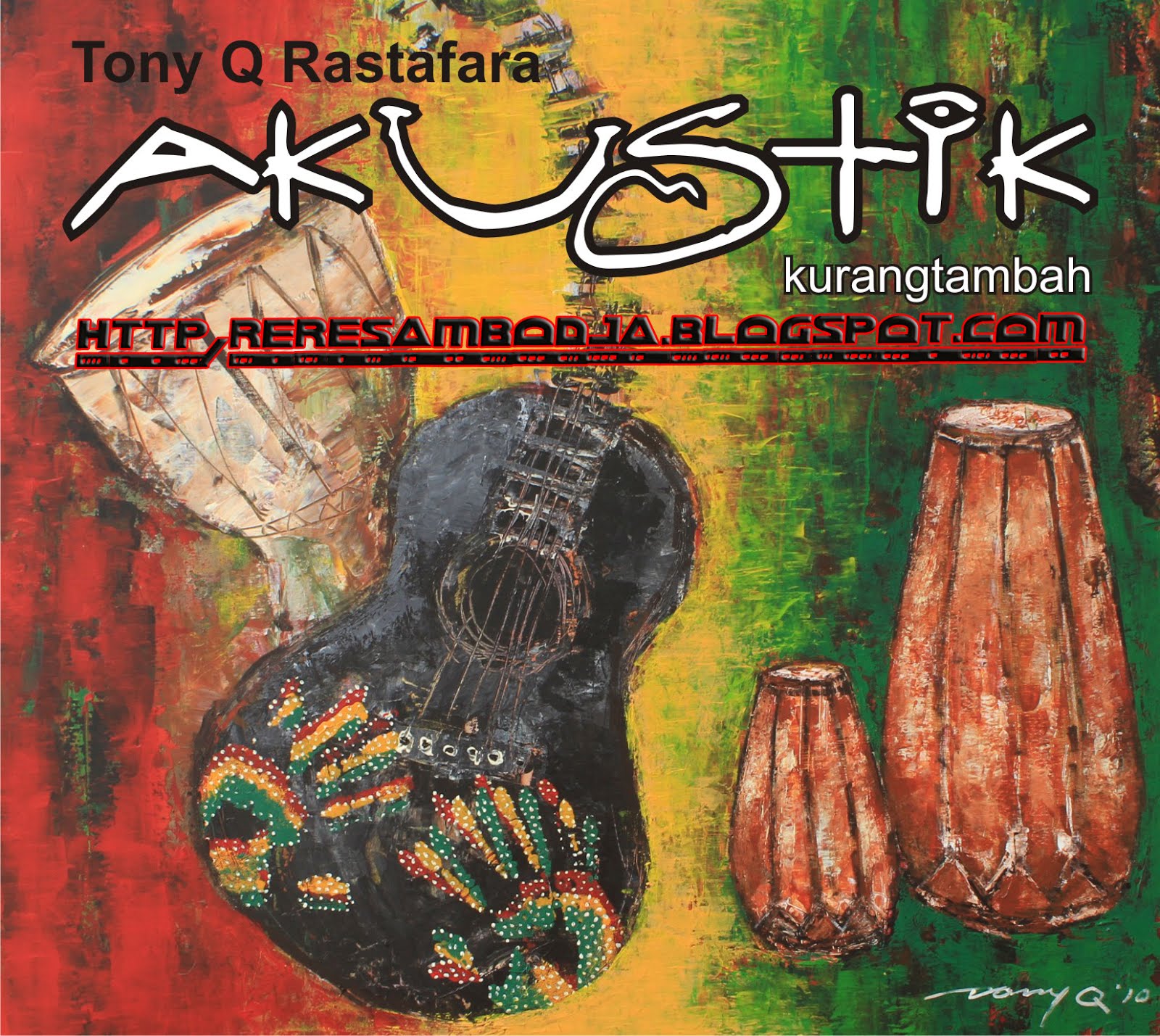 rere sambodja's: TONY Q RASTAFARA [Akustik Kurang Tambah (2010)]