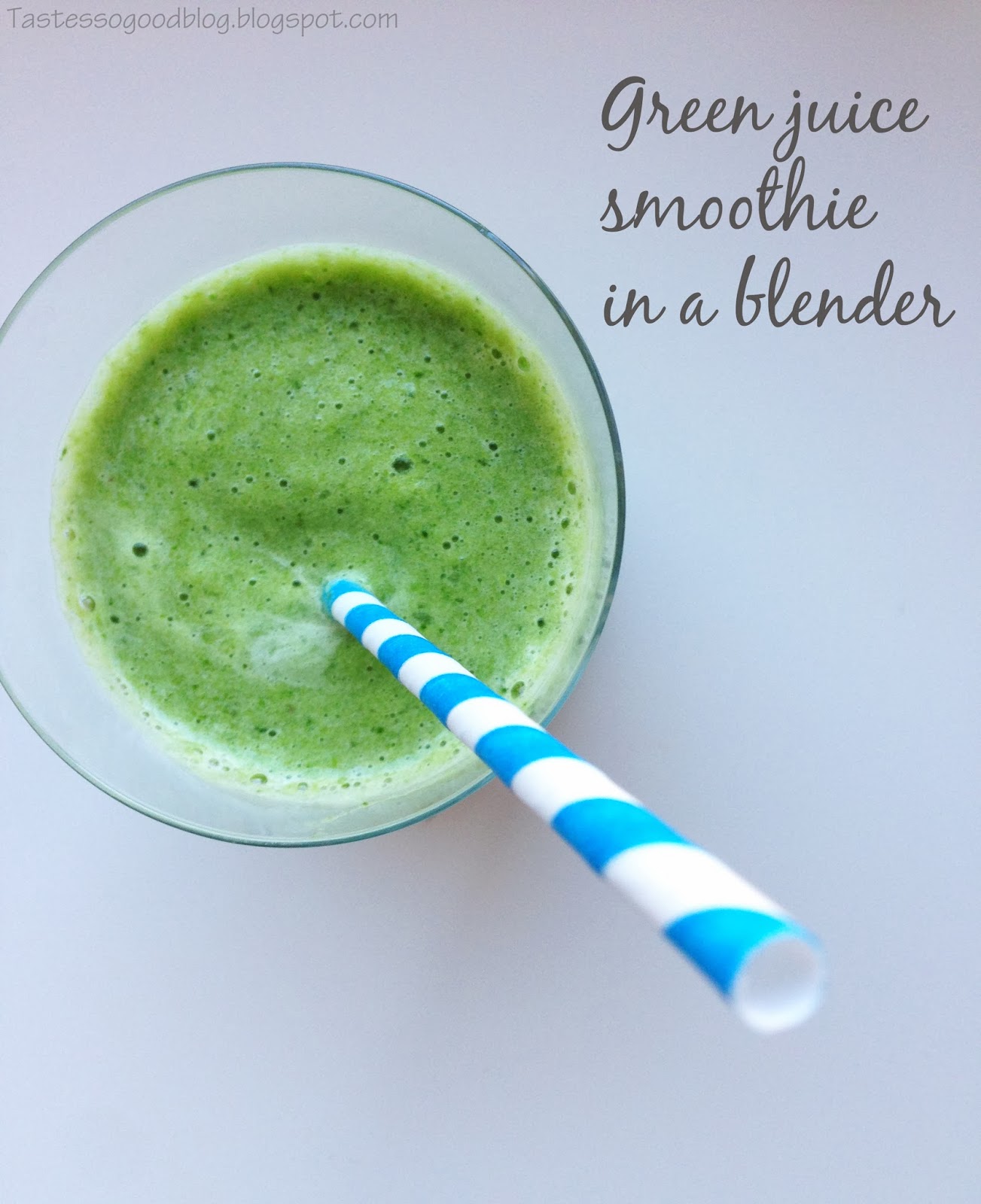 TASTES SO GOOD Green Juice Smoothie in a Blender