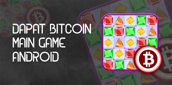 Satu Lagi: Dapat Bitcoin Gratis Hanya Bermain Game di Android