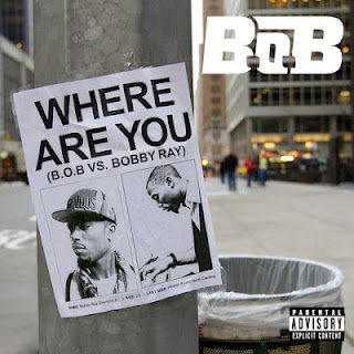 B.o.B - Where Are You (B.o.B vs. Bobby Ray) Lyrics + Letras + Lirik + Tekst + Text + Testo + Paroles + Source: Lyrics-Video-Music.blogspot.com + Video Music Song Lyrics B.o.B - Where Are You (B.o.B vs. Bobby Ray)