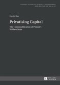 Privatising Capital. The Commodification of Poland's Welfare State