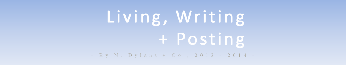 Living, Writing + Posting