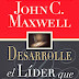 Desarrolle el líder que está en usted - Libro PDF John C. Maxwell