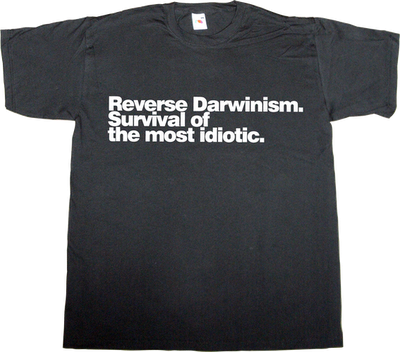 evolution charles darwin useless capitalism useless copyright useless economics useless kingdoms useless Politics useless religions t-shirt ephemeral-t-shirts