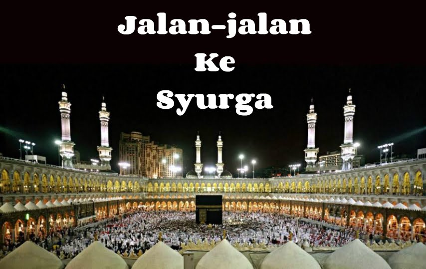 ..jalan-jalan ke SYURGA...