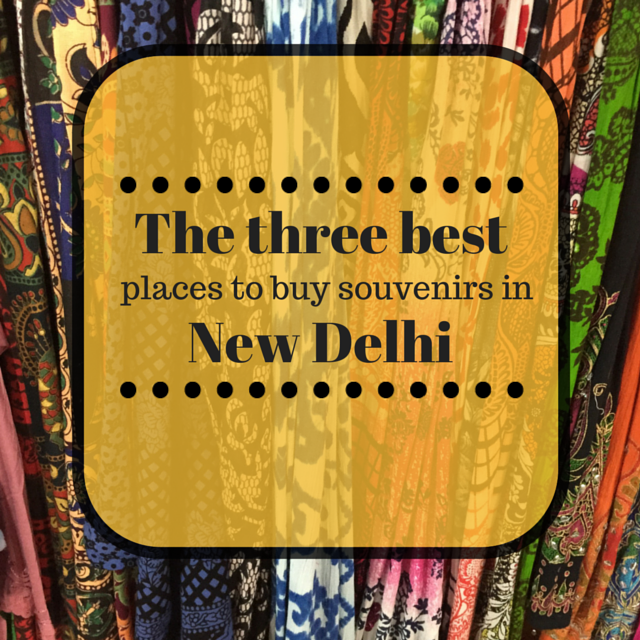 The Three Best places to buy souvenirs in New Delhi