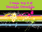 I made Top 3 at Double Trouble