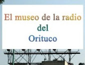 EL MUSEO DE LA RADIO DEL ORITUCO