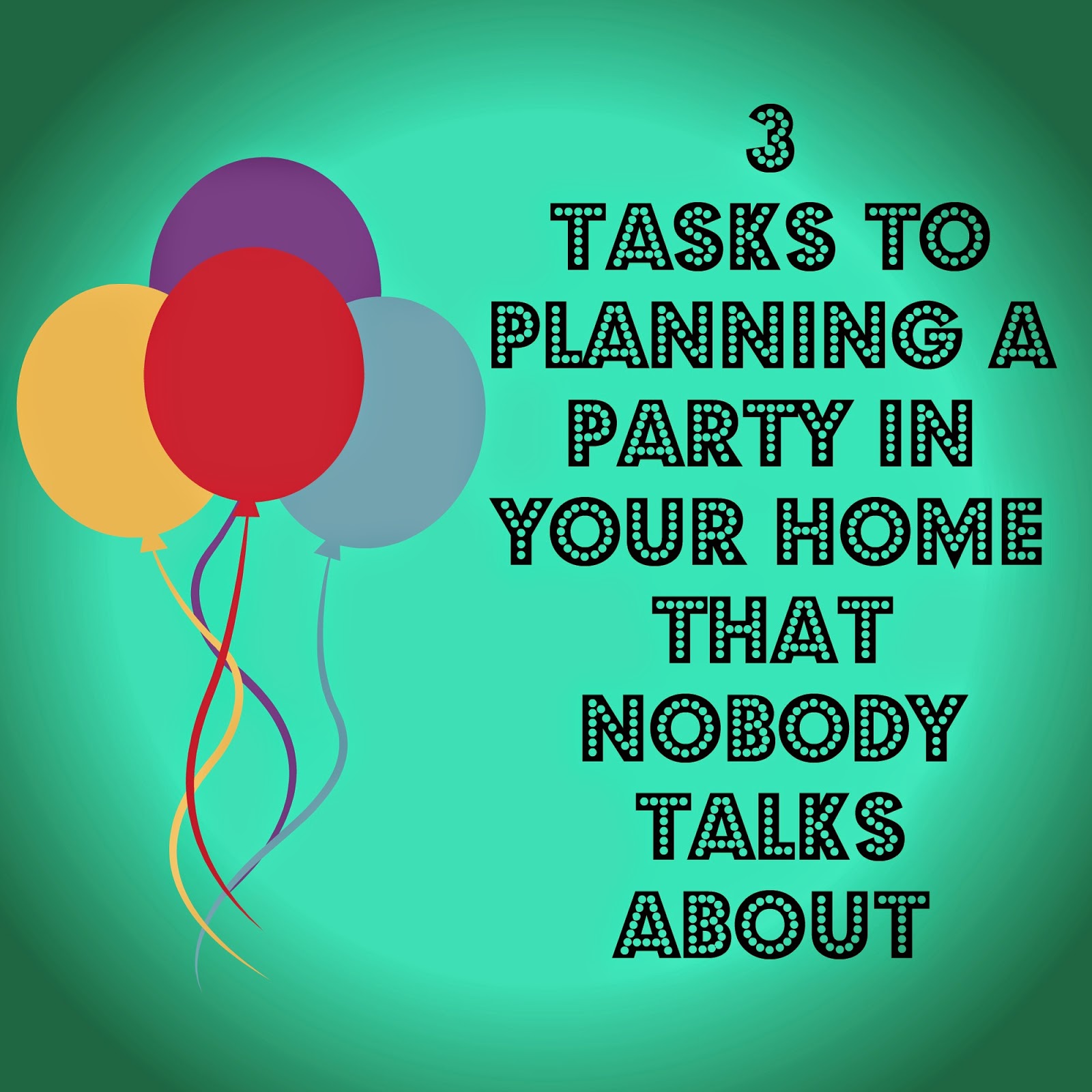 The Mommy Mix 3 Tasks To Planning A Party In Your Home That Nobody