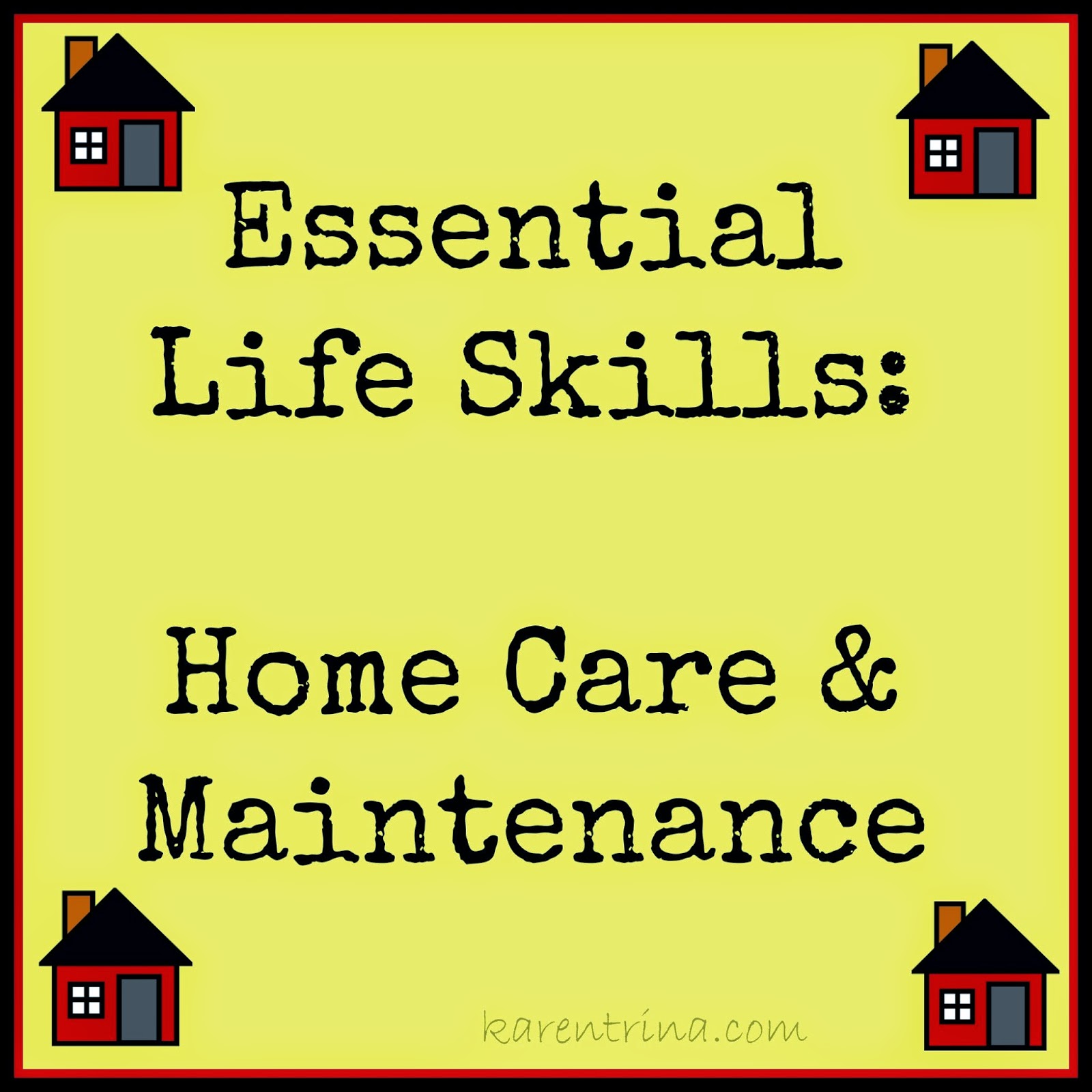 KarenTrina Childress Essential Life Skills Home Care and Maintenance