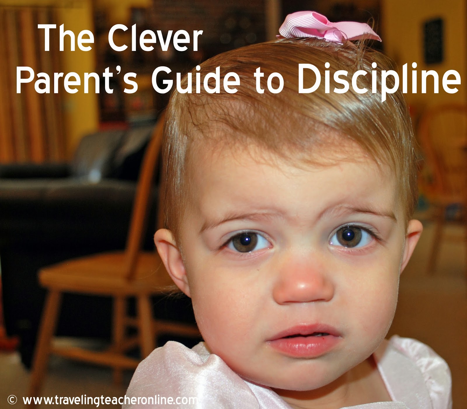 Traveling Teacher Online! Clever Parent's Guide to Discipline