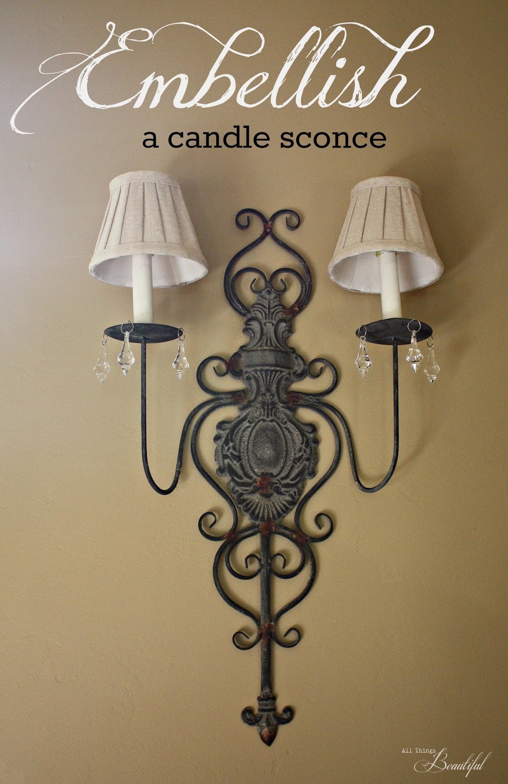 All Things Beautiful Embellish {Candle Sconce} DIY