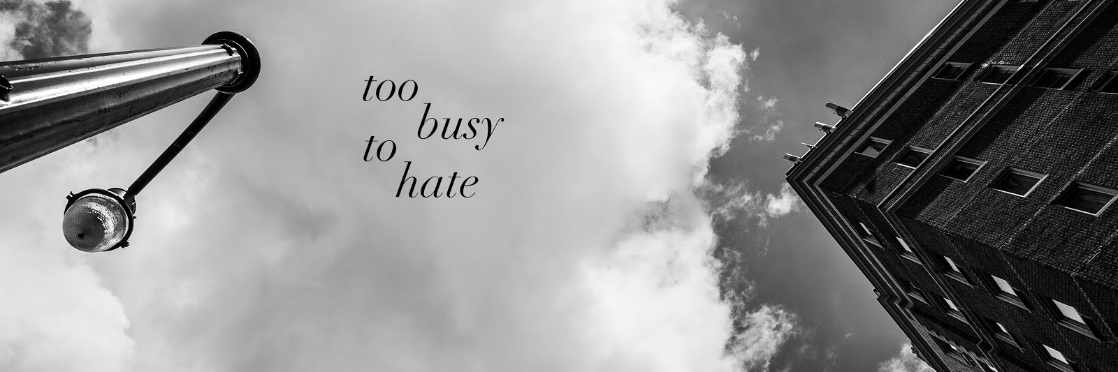 Too Busy to Hate