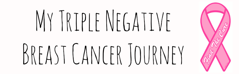 My Triple Negative Breast Cancer Journey 