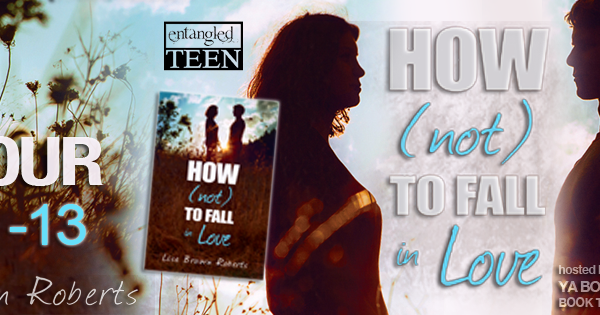 YA Bound Book Tours Blog Tour Kick Off How Not To Fall In Love By Lisa Brown Roberts YA Bound Book Tours Blog Tour Kick Off How Not To Fall In Love By Lisa Brown Roberts