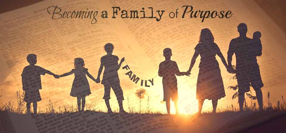 Becoming a Family Of Purpose