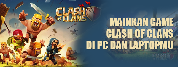 Download Game Clash of Clans (COC) Untuk PC dan Laptop