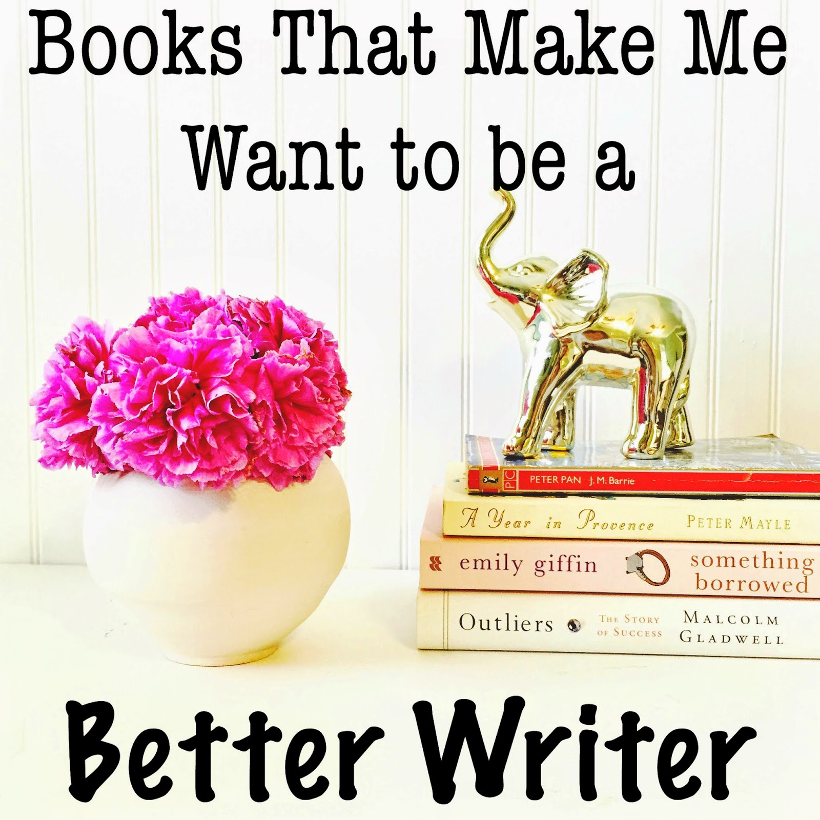 books that make me want to be a better writer