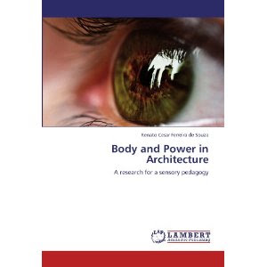 Body and Power in Architecture: A research for a sensory pedagogy