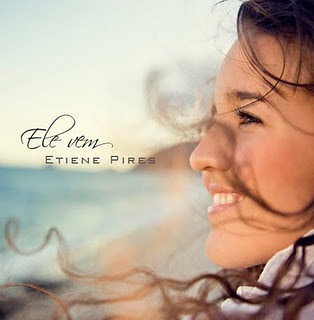 Etiene Pires - Ele Vem 2011