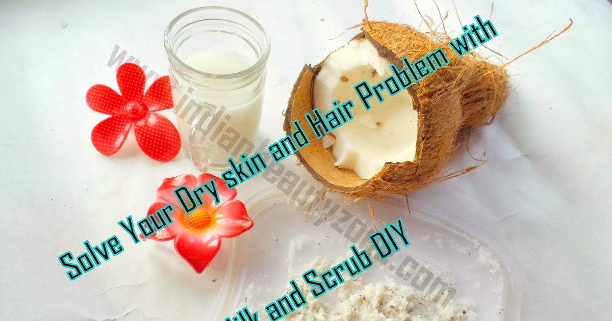 Indian Beauty Zone Coconut Milk and Scrub DIY for winterDry Skin's