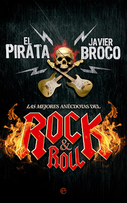 Las mejores anécdotas del rock& roll - El Pirata, Javier Broco (2015)