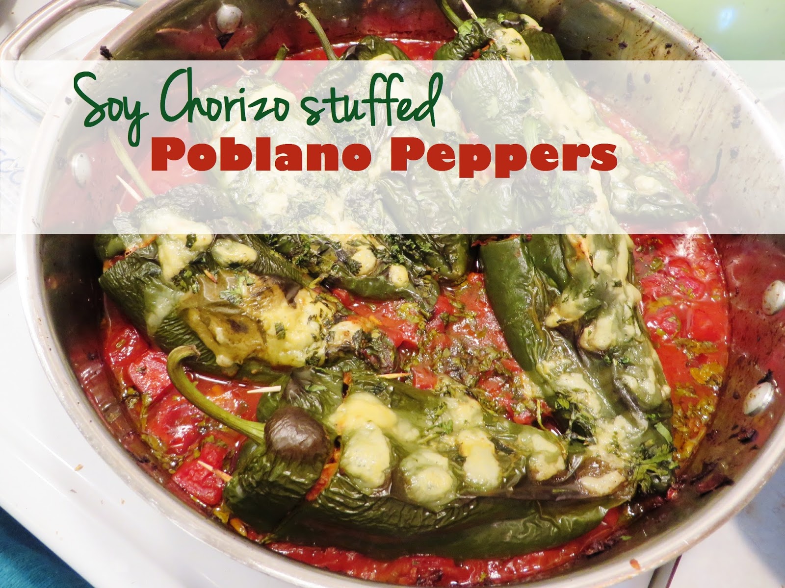 Simply Natural and Fabulous Soy Chorizo Stuffed Poblano Peppers