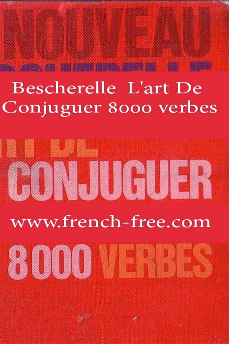 تحميل كتاب Bescherelle 8000 verbes لتصريف الأفعال في اللغة الفرنسية (8000 فِعْل) Bescherelle++L%27art+De+Conjuguer+8000+verbes