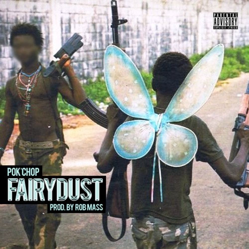 Rob Mass featuring Pok'Chop - "Fairy Dust" (Produced by Rob Mass)