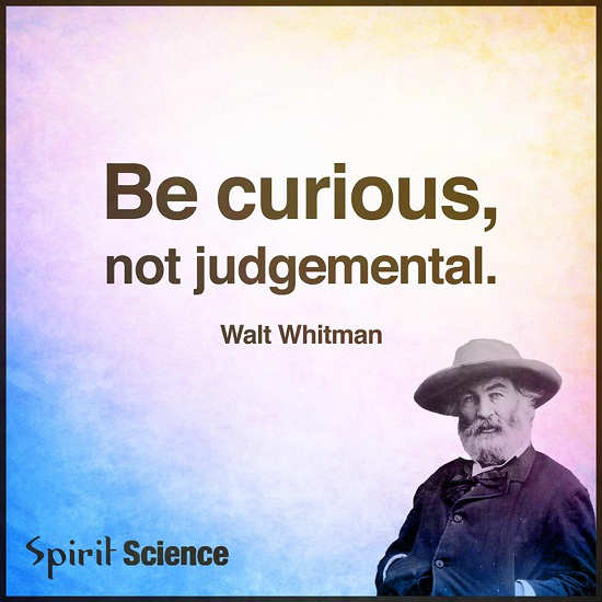 Be Curious not Judgemental. 101 QUOTES