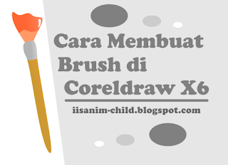 Cara membuat Brush Artistic Media di Coreldraw X6 - iisanim-child
